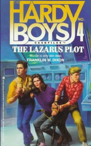 [The Hardy Boys Casefiles 04] • The Lazarus Plot